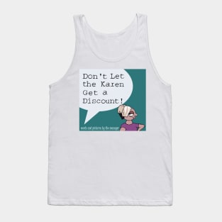 Don't Let the Karen Get a Discount! Tank Top